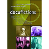 Docufictions: Essays on the Intersection of Documentary and Fictional Filmmaking - Paperback