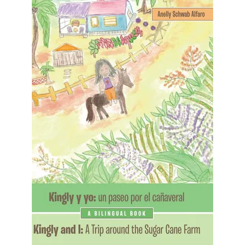 Kingly Y Yo: Un Paseo Por El Cañaveral: Kingly and I: a Trip Around the Sugar Cane Farm - Hardcover
