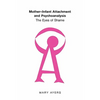 Mother-Infant Attachment and Psychoanalysis: The Eyes of Shame - Paperback