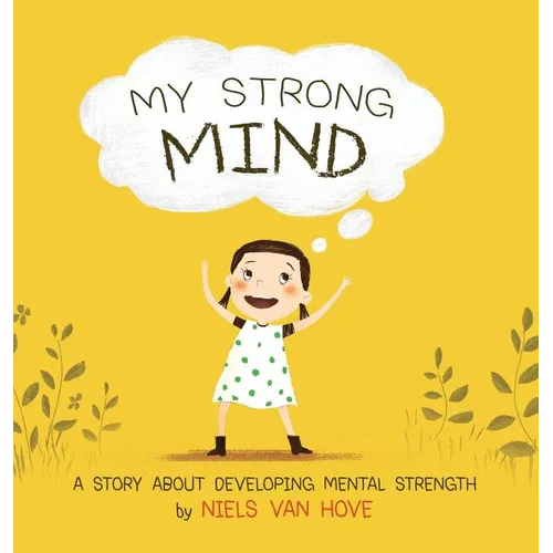 My Strong Mind: A Story about Developing Mental Strength - Hardcover