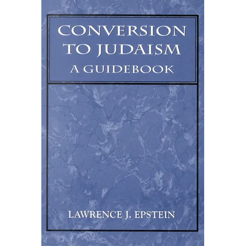 Conversion to Judaism: A Guidebook - Paperback