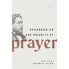 Spurgeon on the Priority of Prayer - Paperback