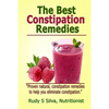 The Best Constipation Remedies: Proven natural, constipation remedies to help you eliminate constipation - Paperback