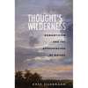 Thought's Wilderness: Romanticism and the Apprehension of Nature - Hardcover