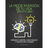 La mejor inversión de tu vida será este libro: Aprende a invertir, crear riqueza y multiplicar tu dinero - Paperback