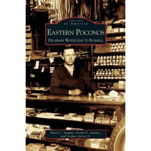 Eastern Poconos: Delaware Water Gap to Bushkill - Hardcover
