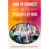 How to Connect with Students At-Risk: Creating learning environments for teacher and student success! - Paperback