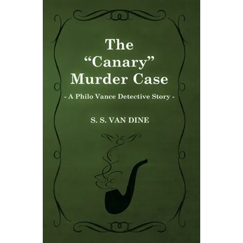 The Canary Murder Case (a Philo Vance Detective Story) - Paperback