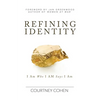 Refining Identity: I Am Who I AM Says I Am - Paperback