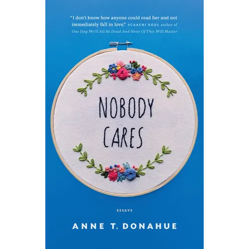Nobody Cares: Essays - Paperback