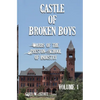 Castle of Broken Boys: A History of the Wards of the Preston School of Industry - Paperback