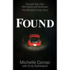 Found: Triumph Over Fear with Grace and Gratitude: The Michelle Corrao Story - Paperback