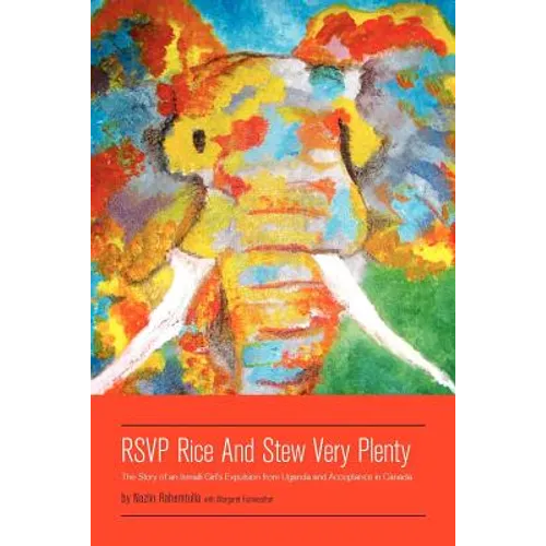 RSVP Rice and Stew Very Plenty: The Story of an Ismaili Girl's Expulsion from Uganda and Acceptance in Canada - Paperback