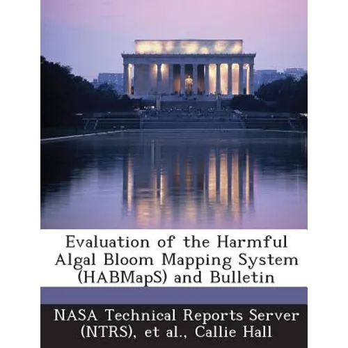 Evaluation of the Harmful Algal Bloom Mapping System (HABMapS) and Bulletin - Paperback
