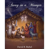Away in a Manger (Revised-8x10 edition): The Christmas Story from a Nativity Scene Lamb's Point of View - Paperback