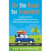 On the Road for Travelball: A Parent's Guide to Traveling the Travel Team Circuit without Constantly Blowing a Circuit - Paperback