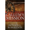 Callum's Mission: A Logan Family Western - Book 3 - Paperback