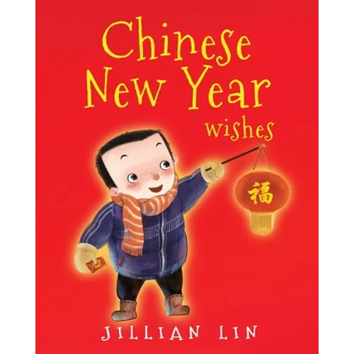 Chinese New Year Wishes: Chinese Spring and Lantern Festival Celebration - Paperback