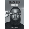 Black Men Do Cry - Paperback