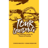 Tour Guiding: The Ultimate Guide to Theory and Practice - Paperback