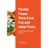 Florida Fauna Flora Food Fun and other Facts: Tons of facts of the state You love - Paperback
