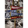 Philadelphia's Top Fifty Baseball Players - Paperback