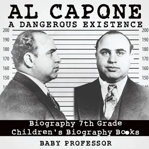 Al Capone: Dangerous Existence - Biography 7th Grade Children's Biography Books - Paperback