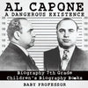 Al Capone: Dangerous Existence - Biography 7th Grade Children's Biography Books - Paperback