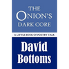 The Onion's Dark Core: A Little Book of Poetry Talk - Paperback