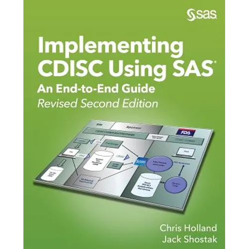 Implementing CDISC Using SAS: An End-to-End Guide, Revised Second Edition - Paperback