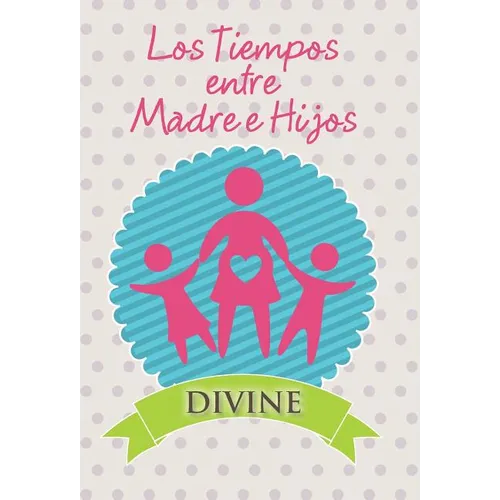 Los Tiempos Entre Madre E Hijos - Hardcover