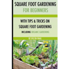 Square foot gardening: For beginners: With tips and tricks and organic square foot gardening - Paperback