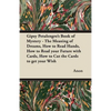 Gipsy Petulengro's Book of Mystery - The Meaning of Dreams, How to Read Hands, How to Read your Future with Cards, How to Cut the Cards to get your Wi - Paperback