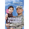 Chicken Soup for the Soul: Military Families: 101 Stories about the Force Behind the Forces - Paperback