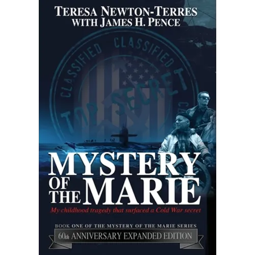 Mystery of the Marie: My Childhood Tragedy That Surfaced a Cold War Secret - 60th Anniversary Extended Edition - Hardcover