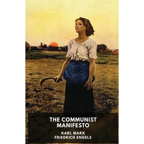 The Communist Manifesto (unabridged edition): A 1848 political pamphlet by the German philosophers Karl Marx and Friedrich Engels - Paperback