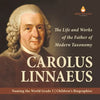 Carolus Linnaeus: The Life and Works of the Father of Modern Taxonomy Naming the World Grade 5 Children's Biographies - Paperback