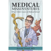 Medical Misadventures: What I Didn't Learn in Medical School - Paperback