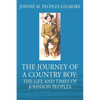 The Journey of a Country Boy: The Life and Times of Johnson Peoples - Paperback