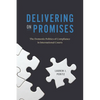 Delivering on Promises: The Domestic Politics of Compliance in International Courts - Paperback