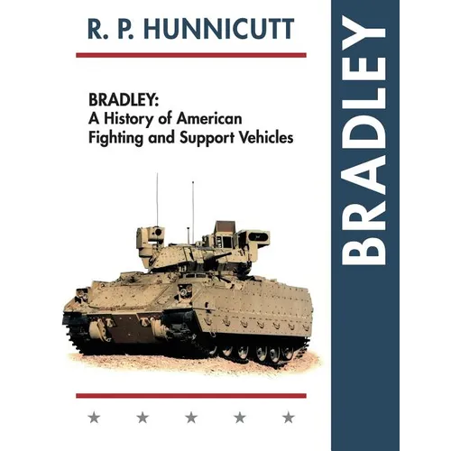Bradley: A History of American Fighting and Support Vehicles - Paperback