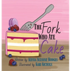 The Fork Who Ate Cake - Hardcover