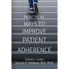 Practical Ways to Improve Patient Adherence - Paperback