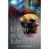 El Poder De La Mente Subconsciente ( The Power of the Subconscious Mind ) - Paperback