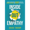 Inside Out Empathy: Explore the underestimated superpower essential for building, developing, and inspiring a rock-solid team - Paperback