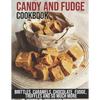 Candy and Fudge Cookbook: Brittles, Caramels, Chocolate, Fudge, Truffles And So Much More - Paperback