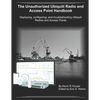 The Unauthorized Ubiquiti Radio and Access Point Handbook: Deploying, configuring, and troubleshooting Ubiquiti Radios and Access Points - Paperback