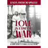 Love in a Time of War: An Army Nurse's Coming of Age Story - Hardcover