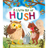 A Little Bit of Hush - Hardcover