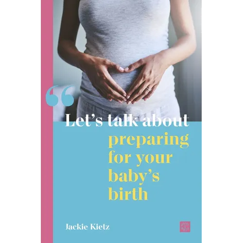 Let's Talk about Preparing for Your Baby's Birth - Paperback